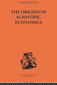 The Origins of Scientific Economics