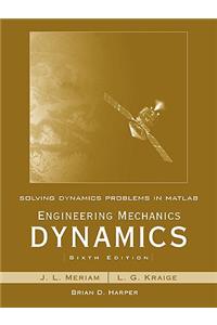 Solving Dynamics Problems in MATLAB to accompany Engineering Mechanics Dynamics 6e