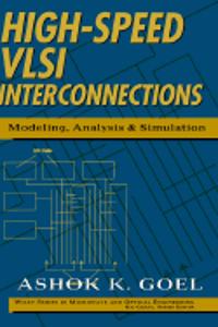 High-Speed Vlsi Interconnections: Modeling, Analysis, And Simulation