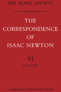 Correspondence of Isaac Newton: Volume 6, 1713-1718