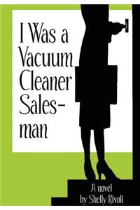 I Was a Vacuum Cleaner Salesman