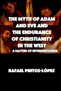 Myth of Adam & Eve and the endurance of Christianity in the West