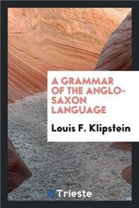 A Grammar of the Anglo-Saxon Language