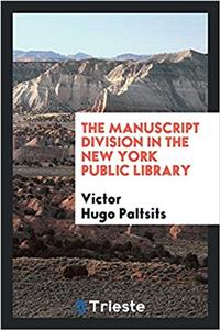 THE MANUSCRIPT DIVISION IN THE NEW YORK