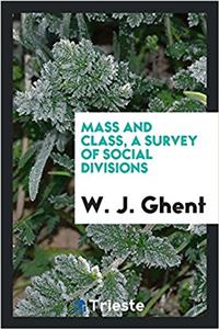 MASS AND CLASS, A SURVEY OF SOCIAL DIVIS