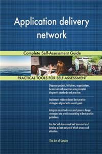 Application delivery network Complete Self-Assessment Guide