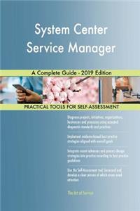 System Center Service Manager A Complete Guide - 2019 Edition