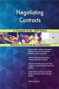 Negotiating Contracts A Complete Guide - 2019 Edition
