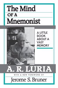 Mind of a Mnemonist: A Little Book about a Vast Memory, with a New Foreword by Jerome S. Bruner