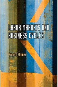 Labor Markets and Business Cycles