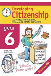 Developing Citizenship: Year 6: Activities for Personal, Social and Health Education Paperback â€“ 1 January 2005
