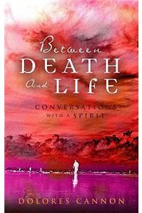 Between Death and Life