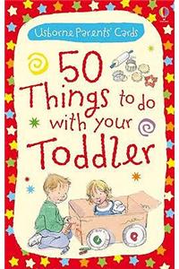 50 Things to Do with Your Toddler