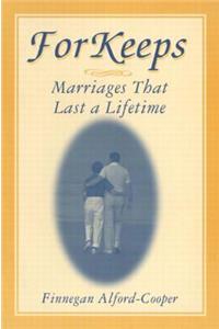 For Keeps: Marriages That Last a Lifetime