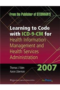 Learning to Code with ICD-9-CM for Health Information Management and Health Services Administration: 2007