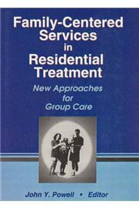 Family-Centered Services in Residential Treatment