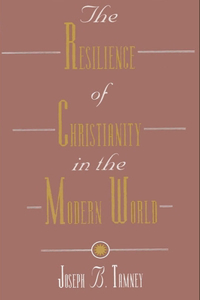 Resilience of Christianity in the Modern World