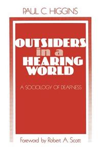 Outsiders in a Hearing World: A Sociology of Deafness