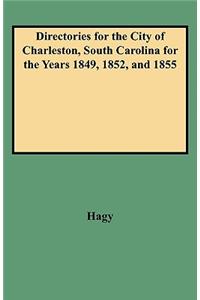 Directories for the City of Charleston, South Carolina for the Years 1849, 1852, and 1855