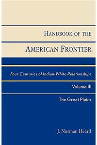 Handbook of the American Frontier, the Great Plains