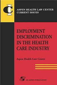 Employment Discrimination in Health Care Industry