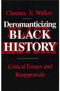 Deromanticizing Black History: Critical Essays Reappraisals