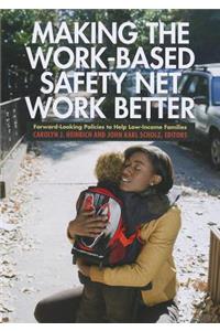 Making the Work-Based Safety Net Work Better: Forward-Looking Policies to Help Low-Income Families