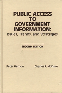 Public Access to Government Information: Issues, Trends and Strategies, 2nd Edition (Information Management Policy & Services)