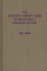 Expectant Parent's Guide to Preventing a Cesarean Section