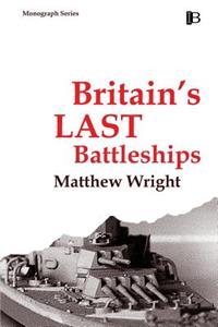 Britain's Last Battleships