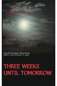 Three Weeks Until Tomorrow