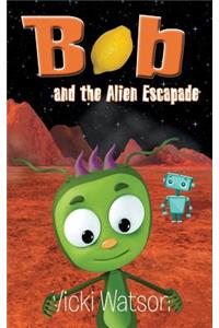 Bob and the Alien Escapade