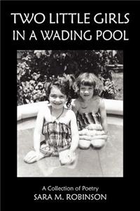 Two Little Girls in a Wading Pool (a Collection of Poetry)