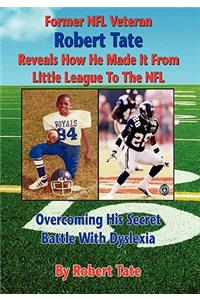 Former NFL Veteran Robert Tate Reveals How He Made It From Little League to the NFL: Overcoming His Secret Battle With Dyslexia