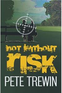 Not Without Risk