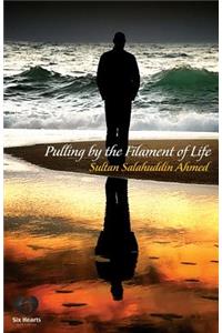 Pulling by the Filament of Life