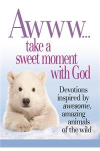 Awww... Take a Sweet Moment with God