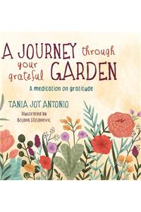 Journey Through Your Grateful Garden