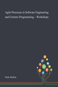 Agile Processes in Software Engineering and Extreme Programming - Workshops