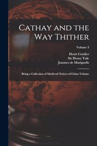 Cathay and the way Thither