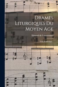 Drames Liturgiques Du Moyen Age