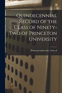Quindecennial Record of the Class of Ninety-two of Princeton University