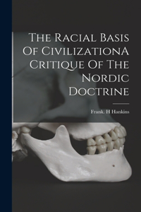 Racial Basis Of CivilizationA Critique Of The Nordic Doctrine