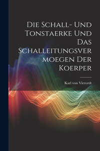 Schall- und Tonstaerke und das Schalleitungsvermoegen der Koerper