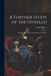 Further Study of the Othello