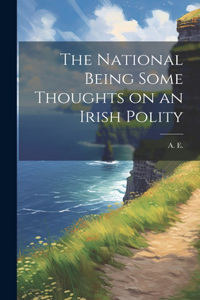 National Being Some Thoughts on an Irish Polity