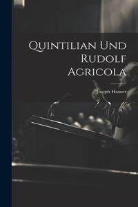 Quintilian Und Rudolf Agricola