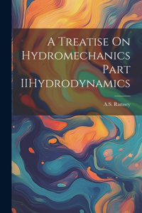 Treatise On Hydromechanics Part IIHydrodynamics