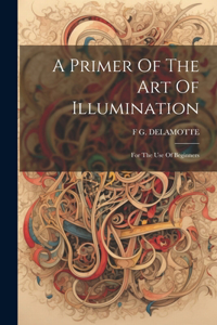 Primer Of The Art Of Illumination