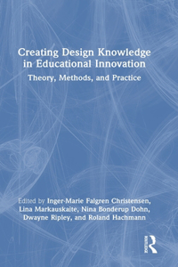 Creating Design Knowledge in Educational Innovation